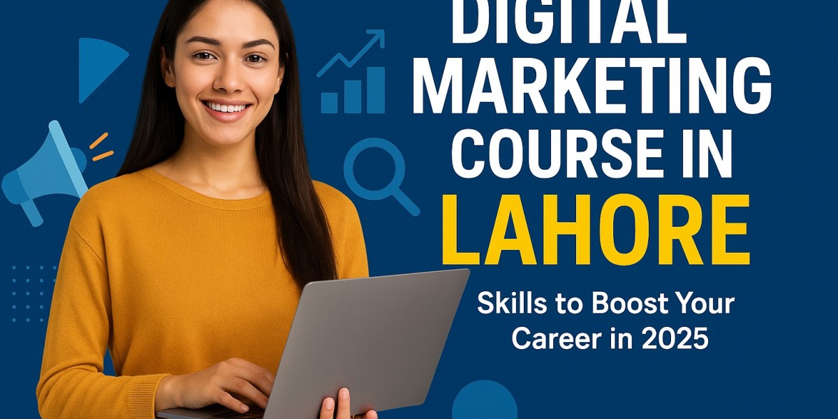 Digital Marketing Course in Lahore: Skills to Boost Your Career in 2025