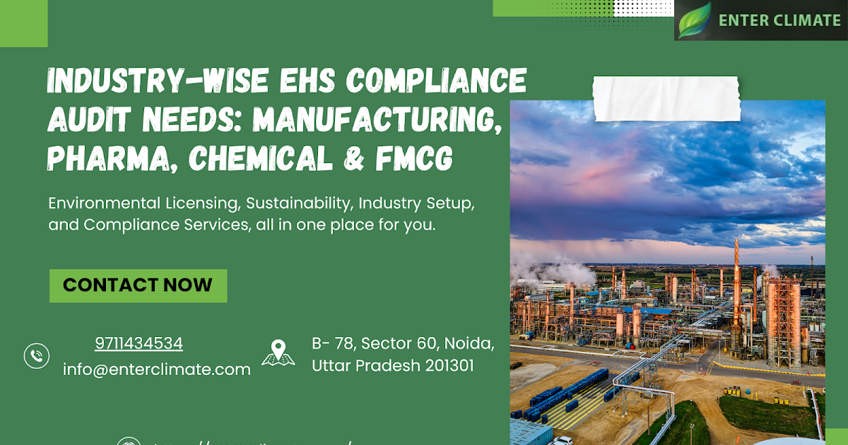 Industry-Wise EHS Compliance Audit Needs: Manufacturing, Pharma, Chemical & FMCG