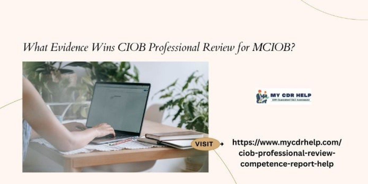 What Evidence Wins CIOB Professional Review for MCIOB?