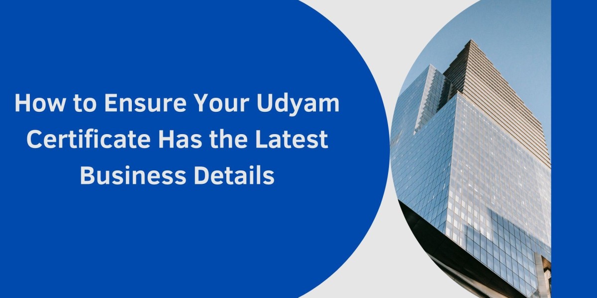 How to Ensure Your Udyam Certificate Has the Latest Business Details